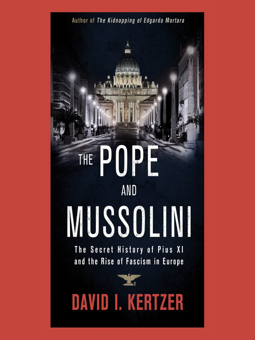 David I. Kertzer创作的The Pope and Mussolini作品的详细信息 - 可供借阅